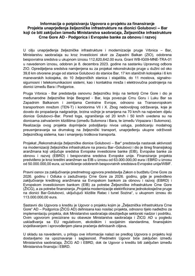 Informacija o potpisivanju Ugovora o projektu za finansiranje Projekta unaprjeđenja željezničke infrastrukture na dionici Golubovci – Bar koji će biti zaključen između Ministarstva saobraćaja, Željezničke infrastrukture Crne Gore AD - Podgorica