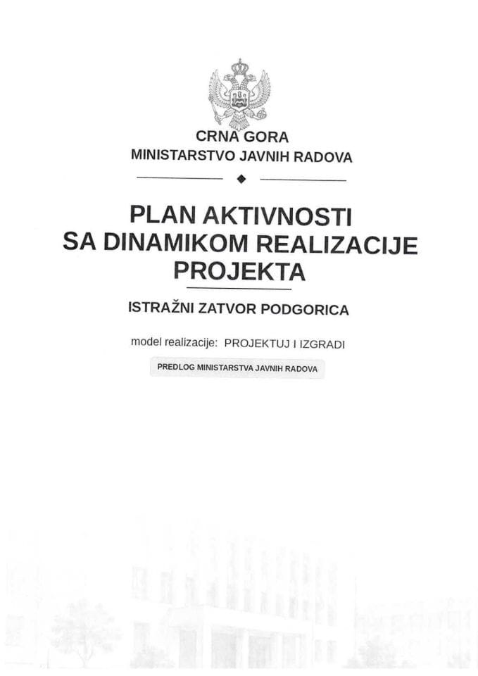 Predlog plana aktivnosti sa dinamikom realizacije projekta - Projektovanje i izgradnja novog istražnog zatvora