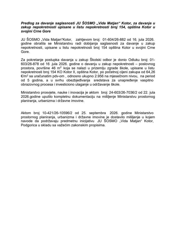 Predlog za davanje saglasnosti JU ŠOSMO „Vida Matjan“ Kotor, za davanje u zakup nepokretnosti upisane u listu nepokretnosti broj 154, opština Kotor u svojini Crne Gore