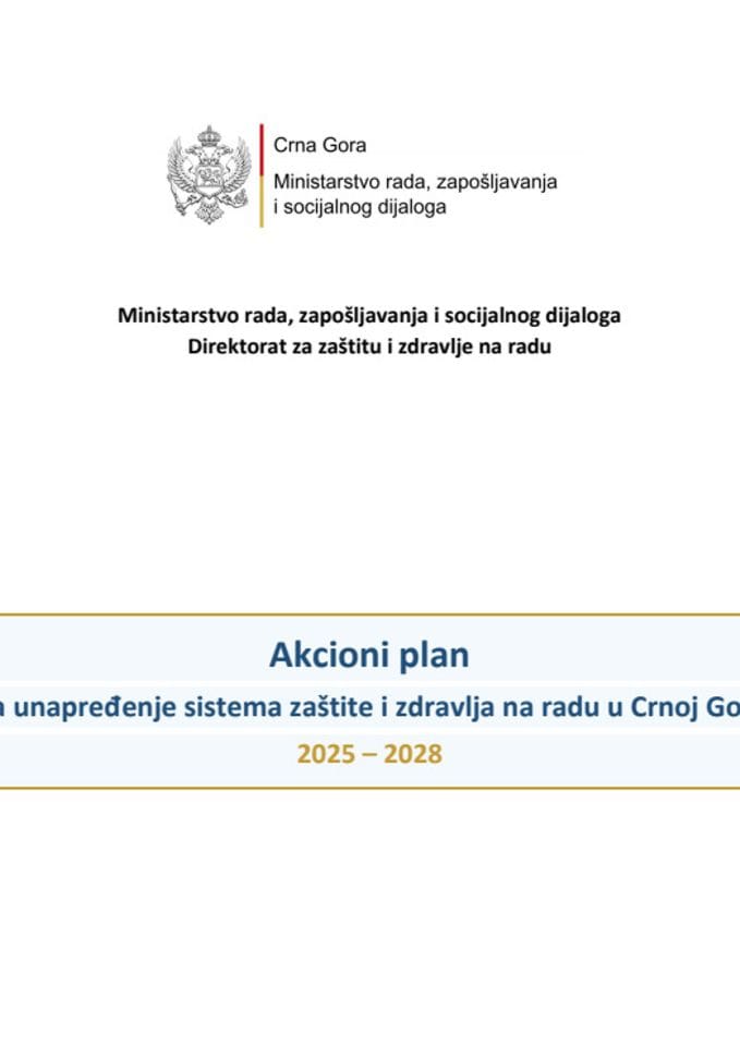 Predlog akcionog plana za unapređenje sistema zaštite i zdravlja na radu u Crnoj Gori 2025–2028