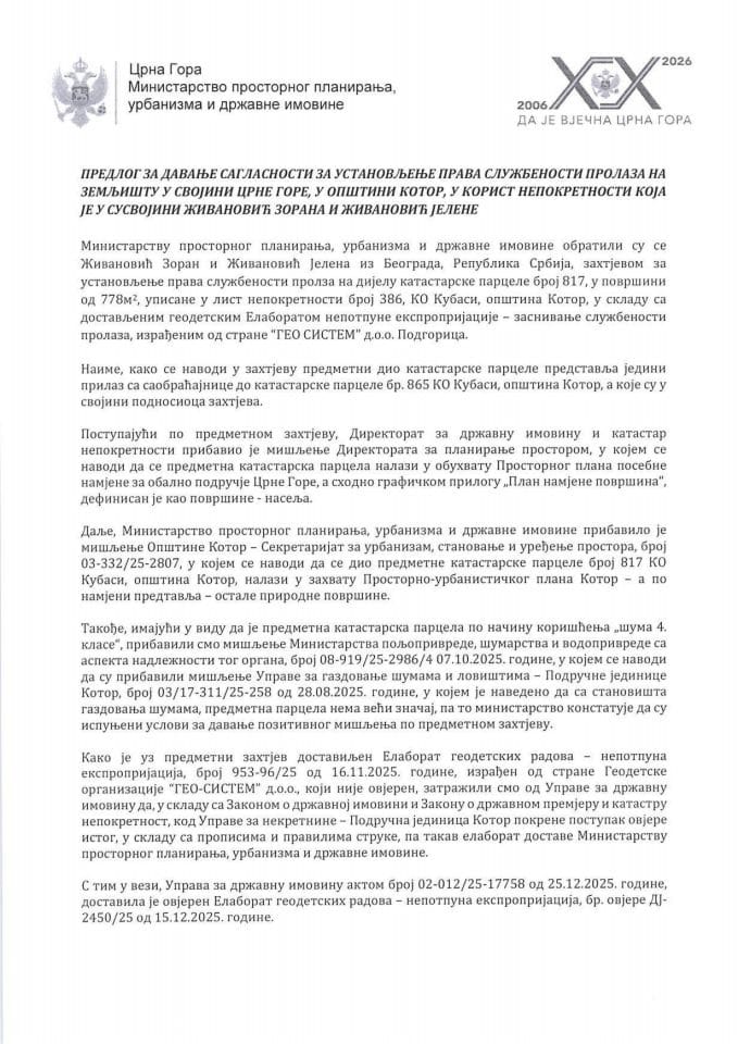 Predlog za davanje saglasnosti za ustanovljenje prava službenosti prolaza na zemljištu u svojini Crne Gore, u opštini Kotor, u korist nepokretnosti koja je u susvojini Živanović Zorana i Živanović Jelene s Predlogom ugovora