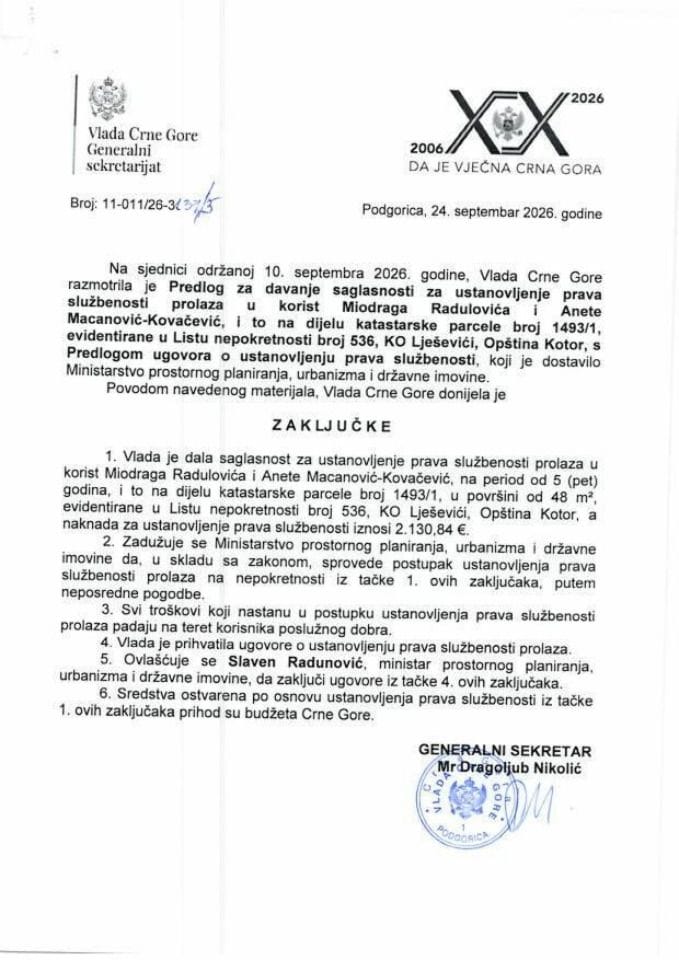 Predlog za davanje saglasnosti za ustanovljenje prava službenosti prolaza u korist Miodraga Radulovića i Anete Macanović - Kovačević i to na dijelu katastarske parcele broj 1493/1, evidentirane u list nepokretnosti broj 536, KO Lješevići - Zaključci
