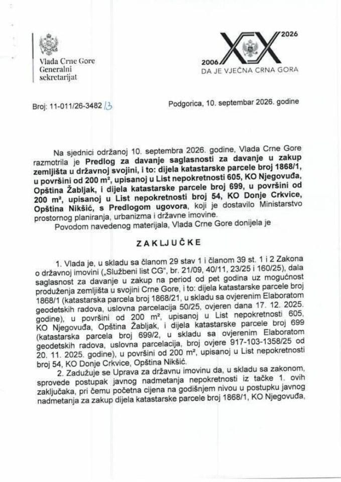 Predlog za davanje saglasnosti za davanje u zakup zemljišta u državnoj svojini, i to: dijela katastarske parcele broj 1868/1, u površini od 200 m2, upisane u list nepokretnosti 605 KO Njegovuđa, opština Žabljak - Zaključci