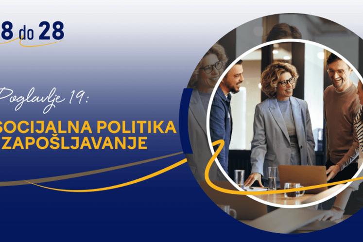 Evropski standardi za bolju zaštitu zaposlenih i veće socijalne sigurnosti 19 poglavlje