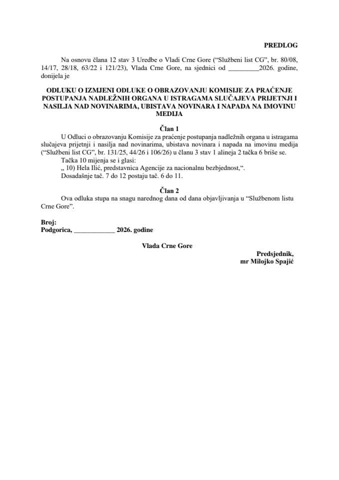 Predlog odluke o izmjeni Odluke o obrazovanju Komisije za praćenje postupanja nadležnih organa u istragama slučajeva prijetnji i nasilja nad novinarima, ubistava novinara i napada na imovinu medija