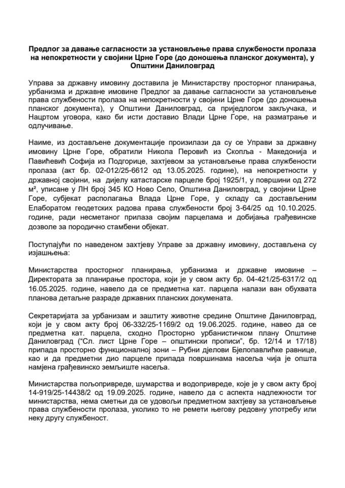 Predlog za davanje saglasnosti za ustanovljenje prava službenosti prolaza na nepokretnosti u svojini Crne Gore (do donošenja planskog dokumenta), u Opštini Danilovgrad s Predlogom ugovora o ustanovljenju prava službenosti prolaza