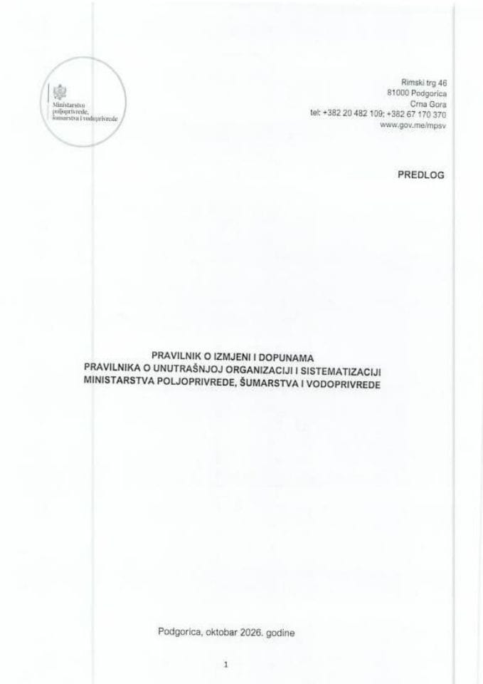 Predlog pravilnika o izmjeni i dopunama Pravilnika o unutrašnjoj organizaciji i sistematizaciji Ministarstva poljoprivrede, šumarstva i vodoprivrede