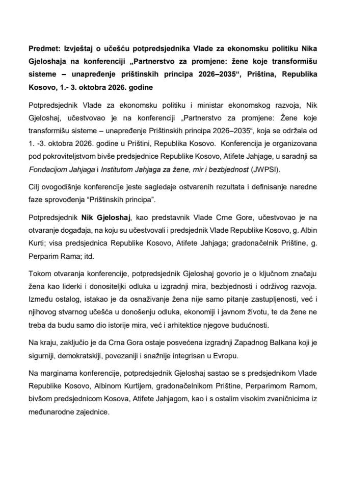 Izvještaj o učešću potpredsjednika Vlade za ekonomsku politiku Nika Gjeloshaja na konferenciji „Partnerstvo za promjene: žene koje transformišu sisteme - unapređenje prištinskih principa 2026-2035“, Priština, Republika Kosovo, 1-3. oktobra 2026. godine