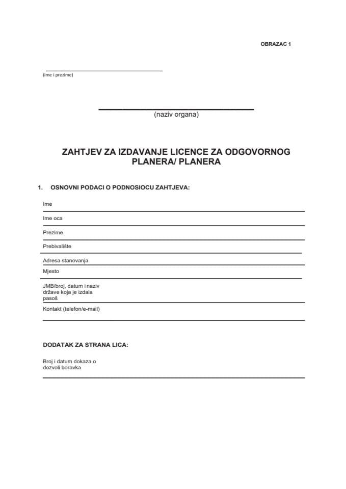 Obrazac 1 ZAHTJEV ZA IZDAVANJE LICENCE ZA ODGOVORNOG PLANERA-PLANERA