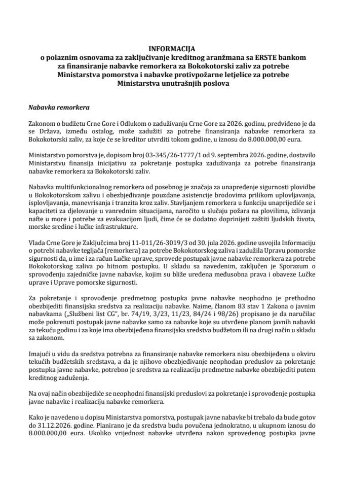 Informacija o polaznim osnovama za zaključivanje kreditnog aranžmana sa ERSTE bankom za finansiranje nabavke remorkera za Bokokotorski zaliv za potrebe Ministarstva pomorstva i nabavke protivpožarne letjelice za potrebe MUP-a